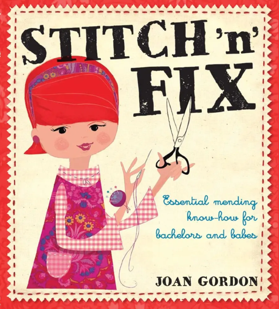USED-Stitch 'n' Fix: Essential Mending Know-How for Bachelors and Babes by Gordon, Joan (Paperback)