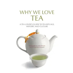 USED-Why We Love Tea: A Tea Lover's Guide to Tea Rituals, History, and Culture (How to Make Tea, Gift for Tea Lovers) by Lombardi, Gabriella (Paperback)