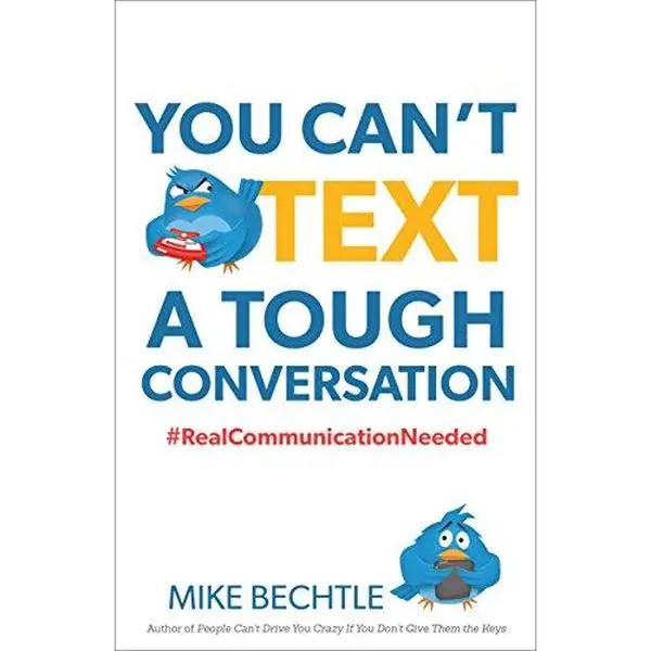 USED Book - You Can't Text a Tough Conversation: #RealCommunicationNeeded by Mike Bechtle (Paperback) - english