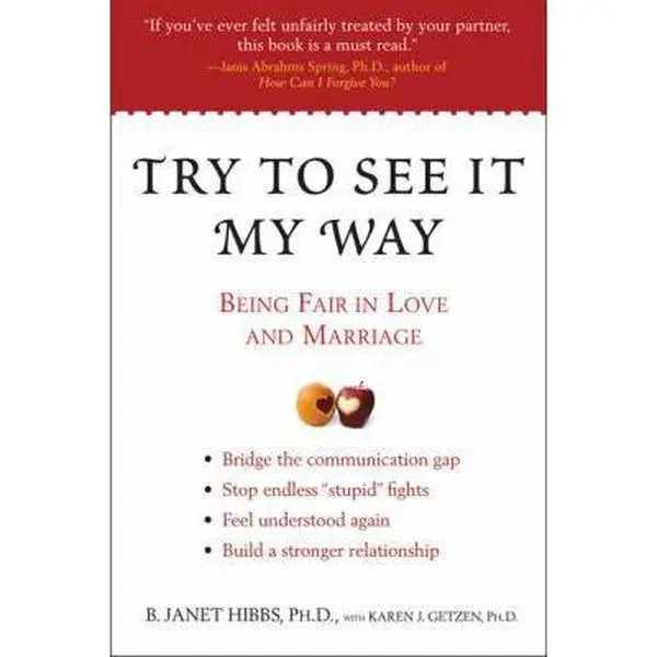 USED Book - Try to See It My Way: Being Fair in Love and Marriage by Hibbs, B. Janet (Paperback) - english