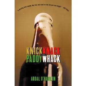 USED-Knick Knack Paddy Whack: A Novel by Ardal O'Hanlon (Paperback)