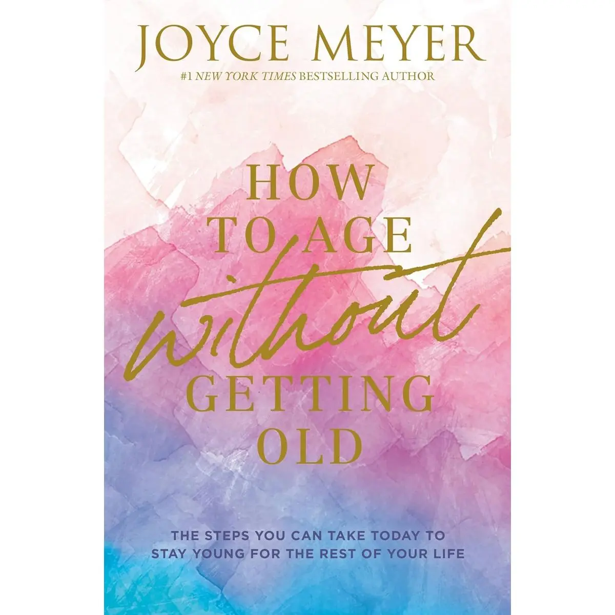 How to Age Without Getting Old: The Steps You Can Take Today to Stay Young for the Rest of Your Life Hardcover – March 30, 2021
