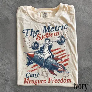 Comfort Colors Vintage Metric System Cant Measure Freedom Shirt, Funny Founding Father Gym, Sarcastic 4th Of July American Eagle Tshirt, Unhinged Meme Gift