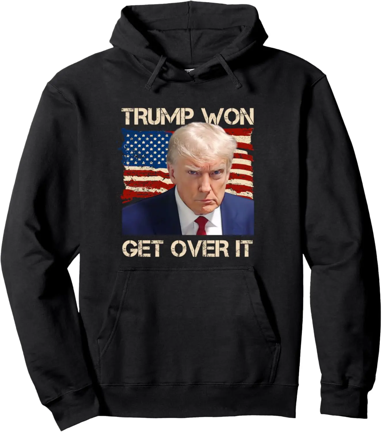 Donald Trump Won 2024 Get Over It 47th US President USA Flag Pullover Hoodie