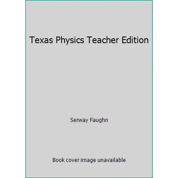 USED Book - Texas Physics Teacher Edition by Serway Faughn (Hardcover)