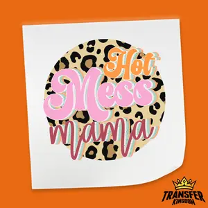 Hot Mess Mama - Mother's Day DTF Transfer