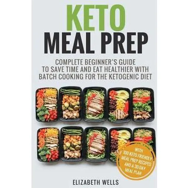 USED Book - Keto Meal Prep: Complete Beginner's Guide To Save Time And Eat Healthier With Batch Cooking For The Ketogenic Diet by Wells, Elizabeth (Paperback) - english