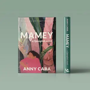 MAMEY: a Spanglish novel by Anny Caba - Hardcover & Bookmark - A family story set en la República Dominicana