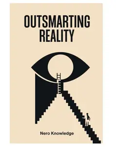 OUTSMARTING REALITY Paperback – April 28, 2025