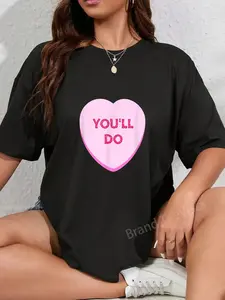 100% Cotton Funny Valentines Day Candy Heart You'll Do T-Shirt