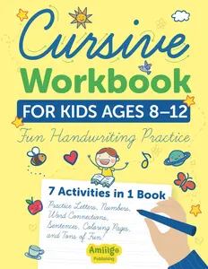 Cursive Workbook for Kids Ages 8–12 – Fun Handwriting Practice: 7 Activities in 1 Book: Practice Letters, Numbers, Word Connections