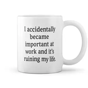 Funny Work Mug, Office Humor Accidentally Became Important, Coffee Cup, Tea Mug, Gift for Colleague, Sarcastic Office Gift, Novelty Mug, Ceramic Mugs