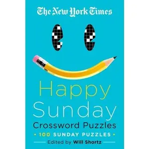 The New York Times Happy Sunday Crossword Puzzles: 100 Sunday Puzzles -- New York Times, Paperback