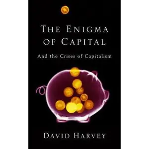 USED-The Enigma of Capital: And the Crises of Capitalism by David Harvey (Hardcover)