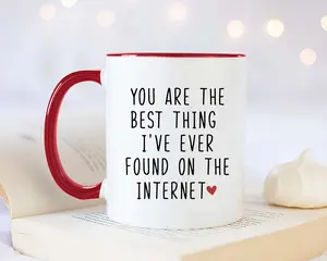 You Are The Best Thing I've Ever Found On The Internet Mug, Boyfriend Girlfriend Gift, Funny Gift for Him Her, Wife Husband Anniversary Gift, Online Dating Ceramic Mug, Internet Dating Ceramic Mug
