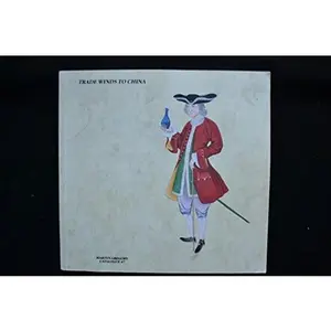 USED-Trade Winds to China - an Exhibition of Early Pictures Relating to the Far East, 1987 by Various (Paperback)