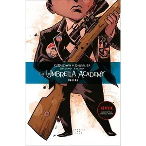 The Umbrella Academy Volume 2: Dallas -- Gerard Way, Paperback