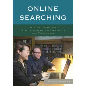 USED-Online Searching: A Guide to Finding Quality Information Efficiently and Effectively by Markey, Karen (Paperback)