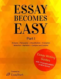 USED-Essay Becomes Easy: How to Write A+ Essays: Step-By-Step Practical Guides with 14 Samples for Students. Essay Writing Prompts, Topic Suggestions and Practical Guides for Students. by EssayShark (Paperback)