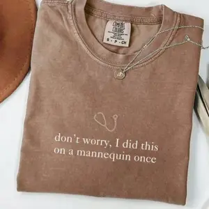 Comfort Colors Don't worry, I Did This On A Mannequin Once Shirt, Gift for Nurse Birthday, NICU Nurse T-shirt, Minimalist Tee, for Nursing Student, Nurse Graduation Funny