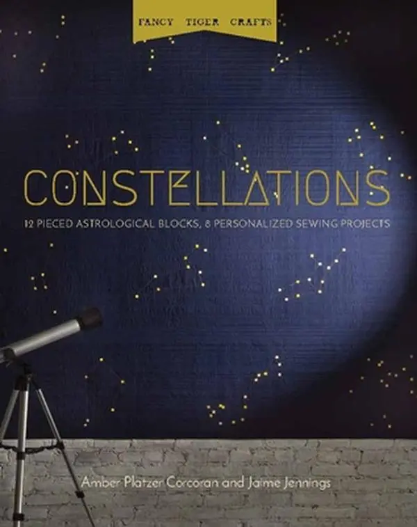 USED Book - Fancy Tiger Crafts: Constellations: 12 Pieced Astrological Blocks, 8 Personalized Sewing Projects by Platzer Corcoran, Amber (Paperback) - english