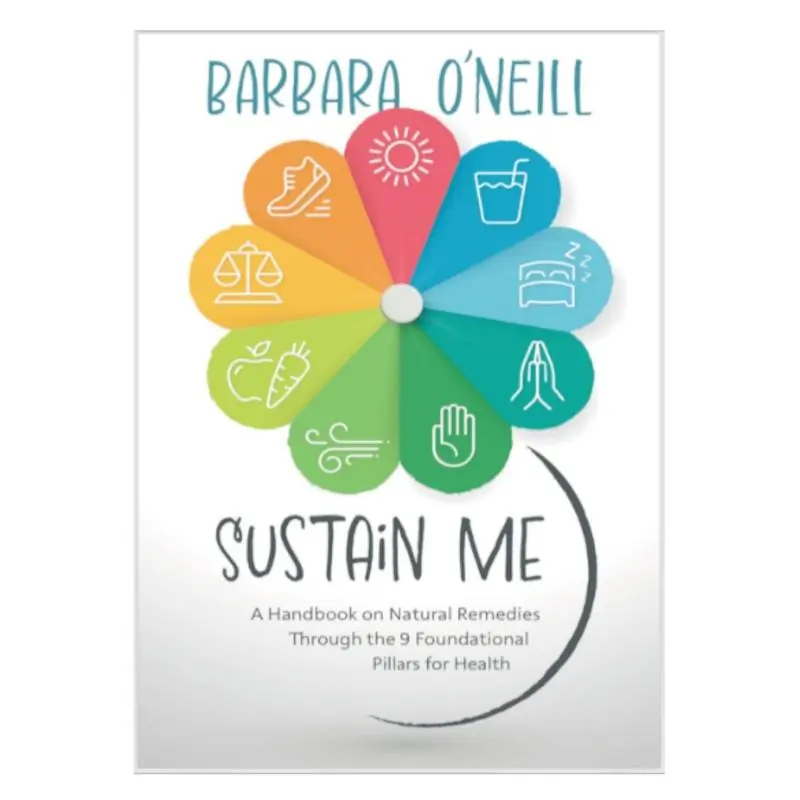 Barbara O'Neill: Sustain Me (Sealed Hardcover Edition) Natural Remedies Handbook – 9 Health Pillars