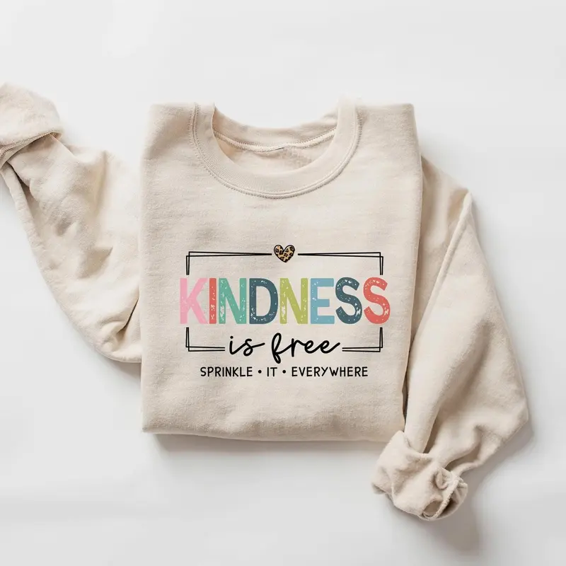 Kindness is Free Sprinkle it Sweatshirt, Positive Sweatshirt, Be Kind Sweatshirt, Positive Saying Sweatshirt, Cute Women Sweatshirt