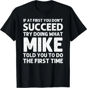 100% Cotton Tee MIKE Gift Name Personalized Birthday Funny Christmas Joke T-Shirt Men's Breathable T-Shirt with Look
