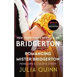 Romancing Mister Bridgerton: Penelope & Colin's Story, the Inspiration for Bridgerton Season Three -- Julia Quinn - Mass Market Paperbound