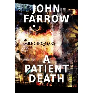 USED-A Patient Death: An Émile Cinq-Mars Novel by Farrow, John (Paperback)