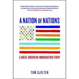 USED-A Nation of Nations: A Great American Immigration Story by Gjelten, Tom (Paperback)