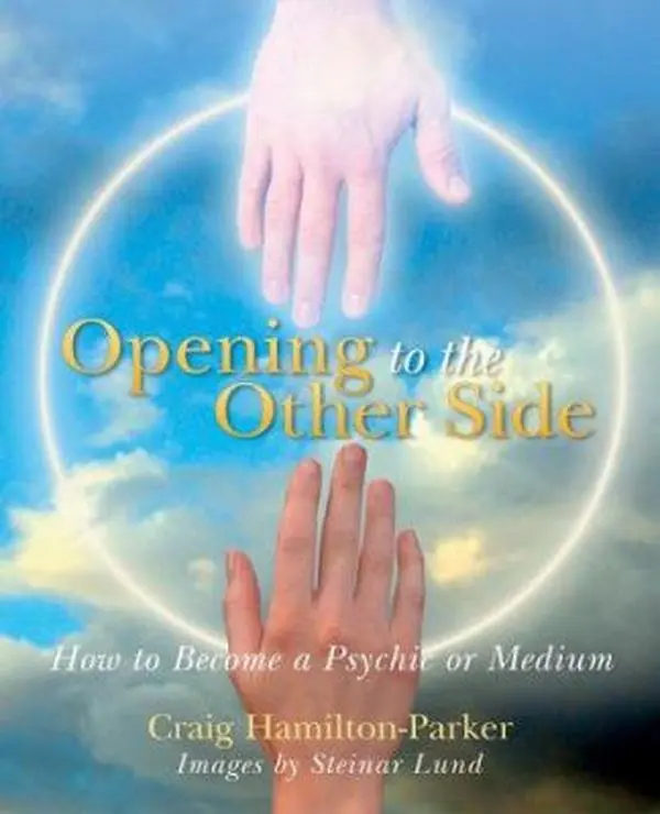 USED-Opening to the Other Side: How to Become a Psychic or Medium by Craig Hamilton-Parker (Paperback)
