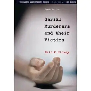 USED-Serial Murderers and their Victims (The Wadsworth Contemporary Issues In Crime And Justice Series) by Eric W. Hickey (Paperback)