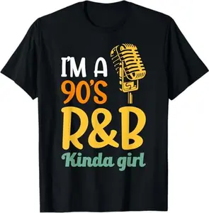 I'm a 90's R&b Kinda Girl T-Shirt