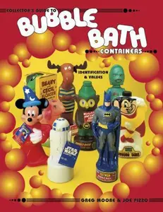USED-Collectors Guide to Bubble Bath Containers: Identification & Values by Greg Moore (Paperback)