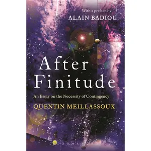 USED-After Finitude: An Essay on the Necessity of Contingency by Meillassoux, Quentin (Hardcover)