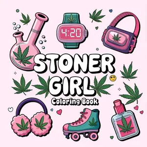 Stoner Girl Coloring Book: Bold and Easy Cannabis-Themed Coloring Pages for Adults Who Love to Relax Paperback