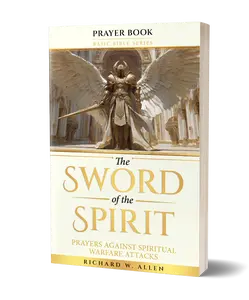 Prayer Book The Sword of the Spirit: 90 Spiritual Warfare Prayers to Defeat Every Demonic Spirit Named in Scripture | 19 Evil Spirits | Christian Prayer Book for Anxiety, Fear, Protection, Healing, Temptation & Spiritual Attacks