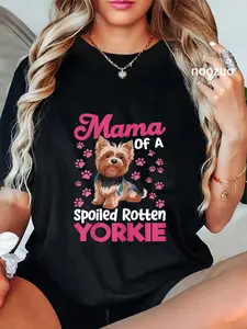 100% Cotton Yorkie Mama of a Spoiled Dog Rotten Yorkie Yorkshire Terrier T-Shirt for Women
