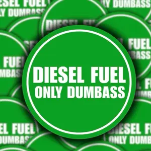 Diesel Fuel Only Dumbass Sticker 4.5 Inches