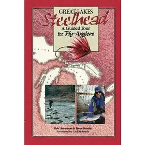 USED-Great Lakes Steelhead: A Guided Tour for Fly-Anglers by Linsenman, Bob (Paperback)