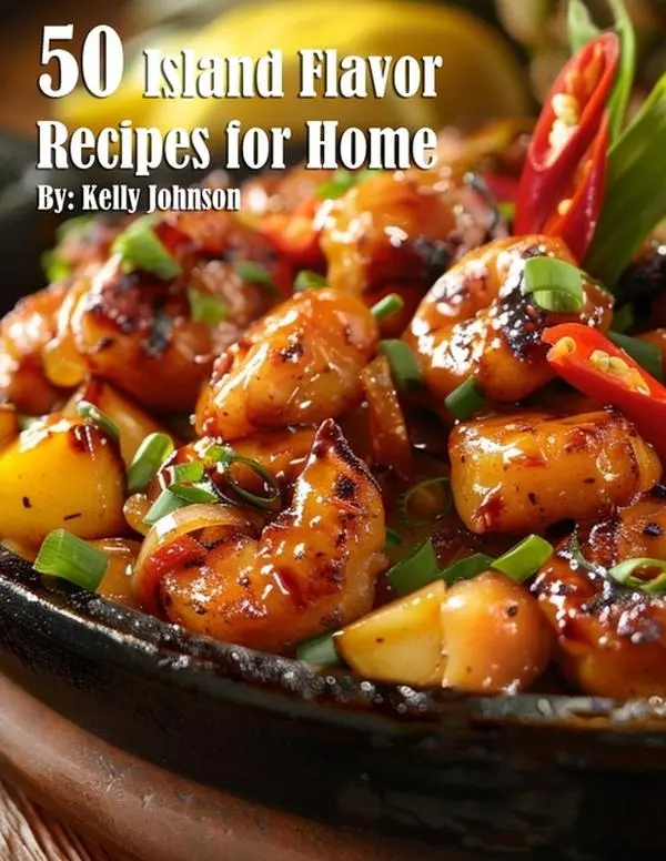 50 Island Flavor Recipes for Home by Kelly Johnson (Paperback)