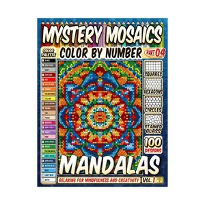 100 Mandalas Quest Patterns - Mystery Mosaic Color by Number - Vol. 1: Relaxing Squares, Hexagons, Stained Glass, and Circles for Mindfulness and Creativity