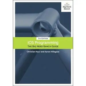 USED-iOS Programming: The Big Nerd Ranch Guide by Christian Keur (Paperback)