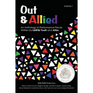 Out & Allied Volume 1 (2nd Edition): An Anthology of Performance Pieces Written by LGBTQ Youth & Allies - Paperback