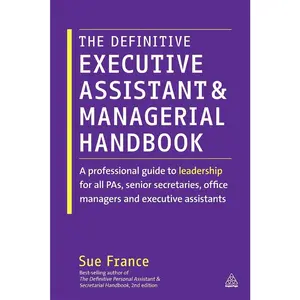 USED Book - The Definitive Executive Assistant and Managerial Handbook: A Professional Guide to Leadership for All Pas, Senior Secretaries, Office Managers and Ex by France, Sue (Paperback) - english