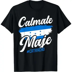 100% Cotton Unisex Baleada Honduran Honduras Flag Catracho Calmate Maje T-Shirt