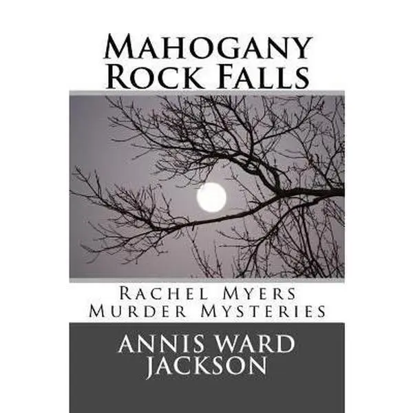USED-Mahogany Rock Falls: A Rachel Myers Murder Mystery: (Rachel Myers Murder Mysteries) by Jackson, Annis Ward (Paperback)