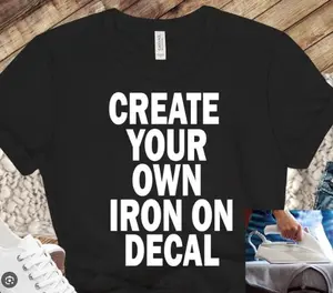 1 Custom PREMADE Shirt Decal
