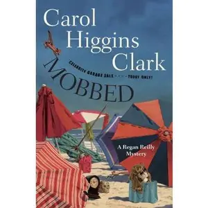 USED-Mobbed: A Regan Reilly Mystery (Regan Reilly Mysteries) by Carol Higgins Clark (Hardcover)